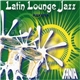 Various - Latin Lounge Jazz: Havana